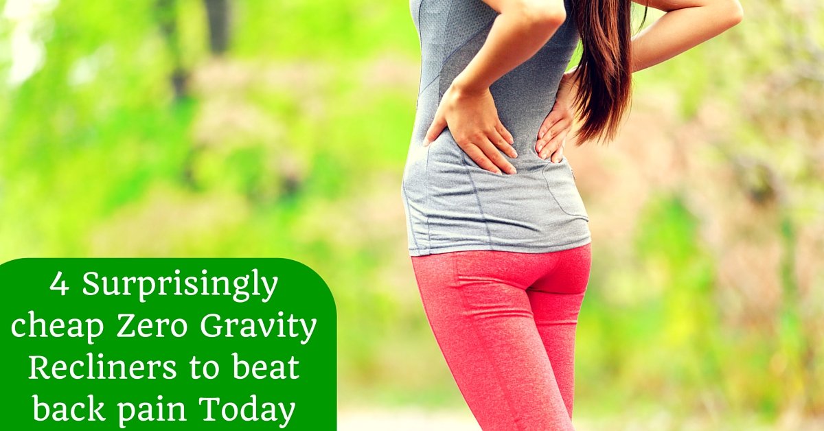 4 surprisingly Cheap Zero Gravity chairs to beat back pain today
