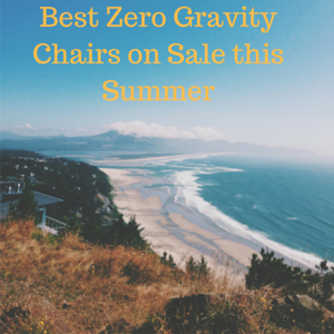 Best zero gravity chairs on sale this summer